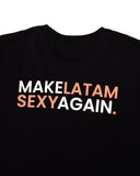 camiseta make latam sexy again